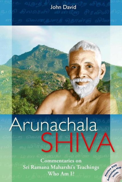 Arunachala Shiva : Commentaries on Sri Ramana Maharshi's Teachings, Who am I?, Hardback Book