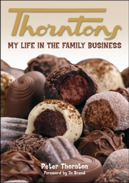 Thorntons : My Life in the Family Business, Paperback / softback Book