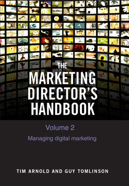 The Marketing Director's Handbook Volume 2 : Managing Digital Marketing, Paperback / softback Book