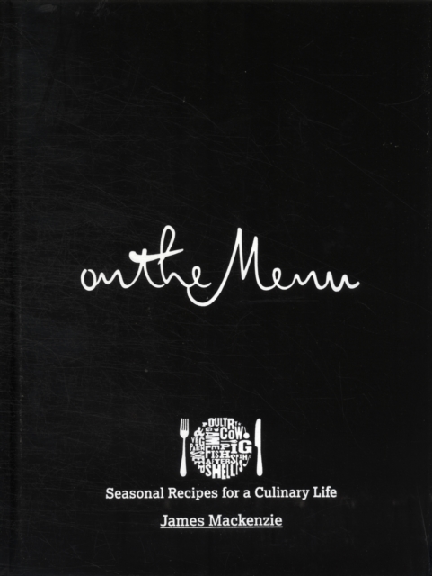 On The Menu : Seasonal Recipes for a Culinary Life, Hardback Book