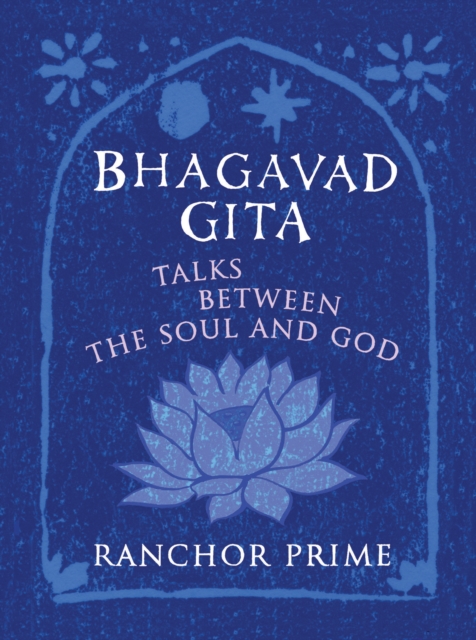 Bhagavad Gita : Talks Between The Soul And God, EPUB eBook