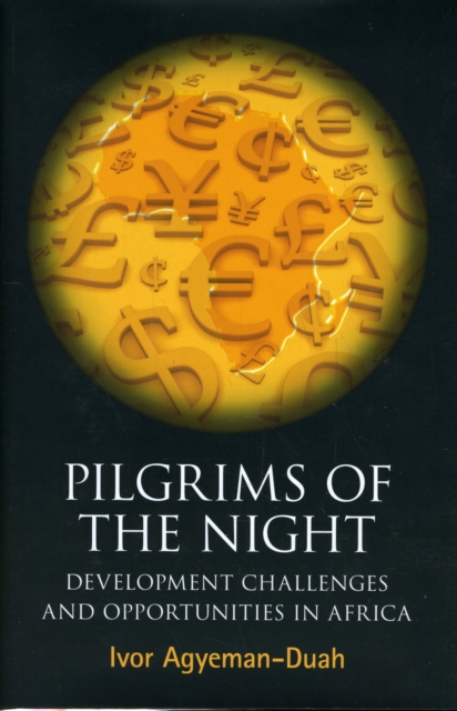 Pilgrims Of The Night : Developmental Challenges and Opportunities in Africa, Hardback Book