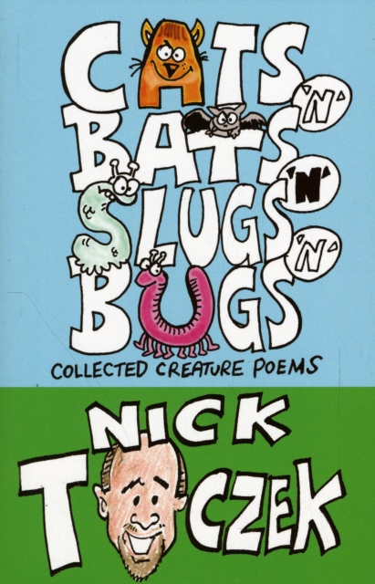 Cats 'N' Bats 'N' Slugs 'N' Bugs : Collected Creature Poems, Paperback / softback Book