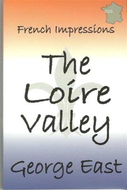 French Impressions The Loire Valley, EPUB eBook