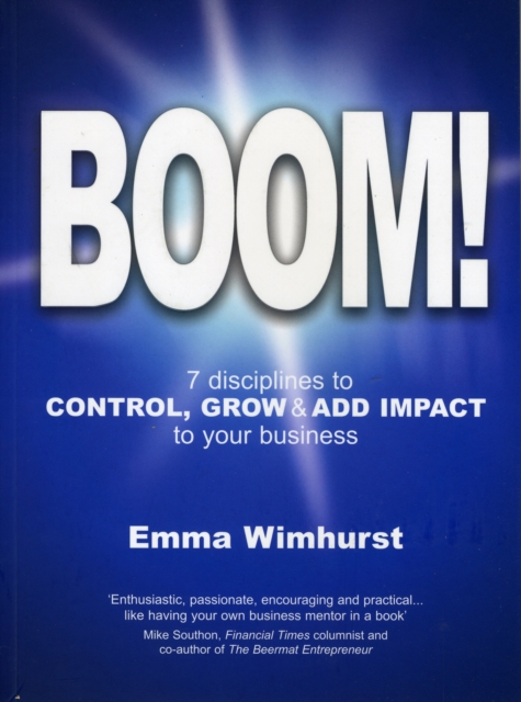 Boom! : 7 Disciplines to Grow Control and Add Impact to Your Business, Paperback Book