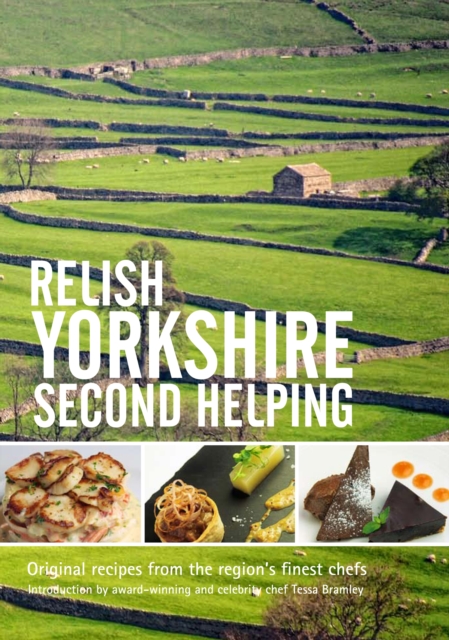 Relish Yorkshire - Second Helping : Original Recipes from the Regions Finest Chefs, Hardback Book