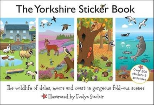 The Yorkshire Sticker Book : The Wildlife of Dales, Moors and Coast in Gorgeous Fold-Out Scenes, Paperback / softback Book
