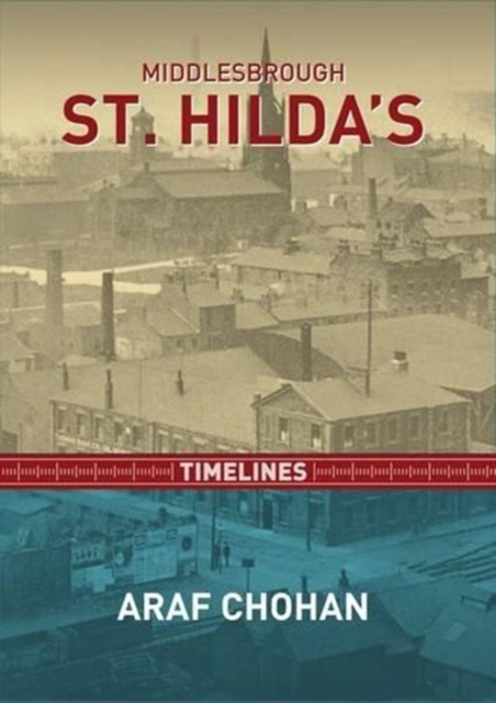 Middlebrough St. Hilda's : Timelines, Paperback / softback Book