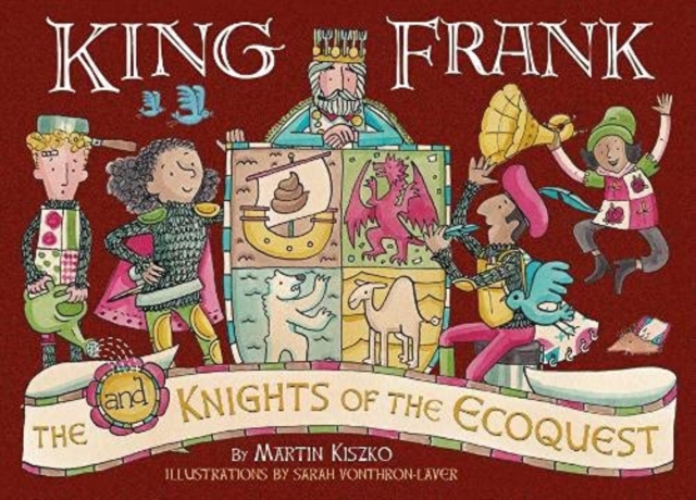 KING FRANK AND THE KNIGHTS OF THE ECOQUEST, Hardback Book