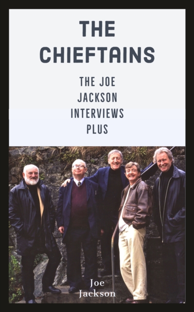 Chieftains: The Joe Jackson Interviews Plus, EPUB eBook