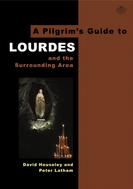 A Pilgrim's Guide to Lourdes : And the Surrounding Area, EPUB eBook