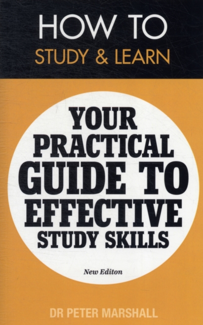 How to Study and Learn : Your Practical Guide to Effective Study Skills, Paperback / softback Book