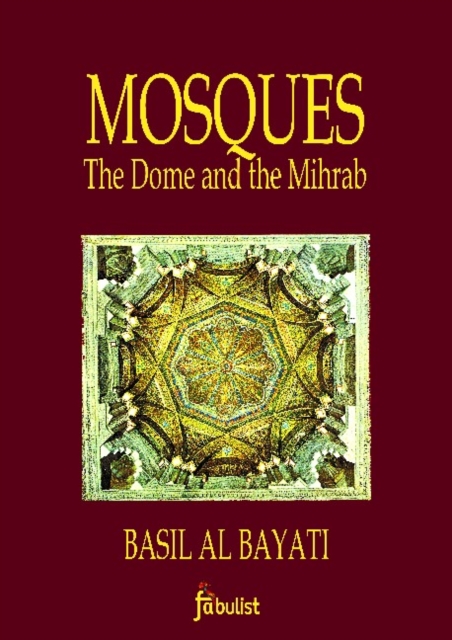 Mosques : The Dome & the Mihrab, Hardback Book