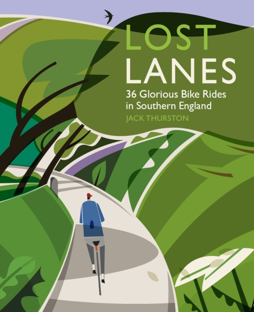 Lost Lanes : 36 Glorious Bike Rides in Southern England (London and the South-East) 1, Paperback / softback Book