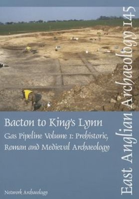 EAA 145: Bacton to King's Lynn Gas Pipeline, Volume 1, Paperback / softback Book