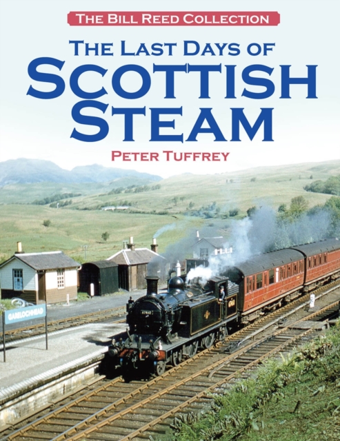The Last Days of Scottish Steam, Hardback Book