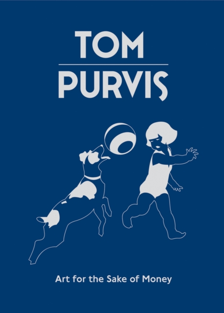 Tom Purvis : Art for the Sake of Money, Paperback / softback Book