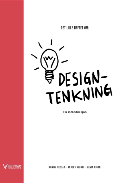 Det lille heftet om designtenkning : En introduksjon, EPUB eBook