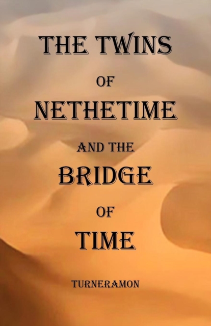 The Twins of Nethertime and the Bridge of Time, Paperback / softback Book