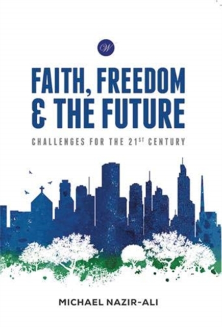 Faith, Freedom and the Future : Challenges for the 21st Century, Paperback / softback Book