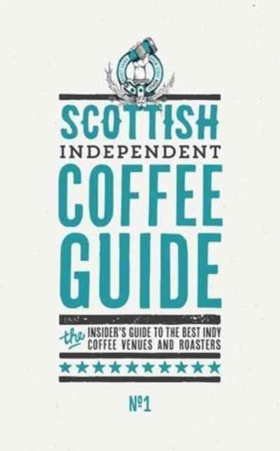 Scottish Independent Coffee Guide : No. 1, Paperback Book