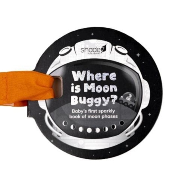 Where is Moon Buggy? : Baby's first sparkly book of moon phases, Novelty book Book