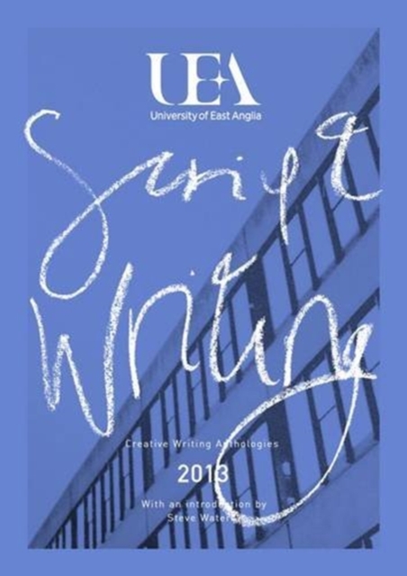 UEA CREATIVE WRITING ANTHOLOGY 2013: SCRIPTWRITING, Paperback / softback Book