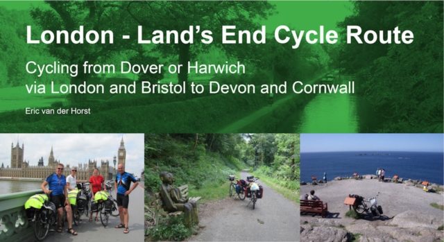 London - Land's End Cycle Route : Cycling from Dover or Harwich via London and Bristol to Devon and Cornwall, Spiral bound Book