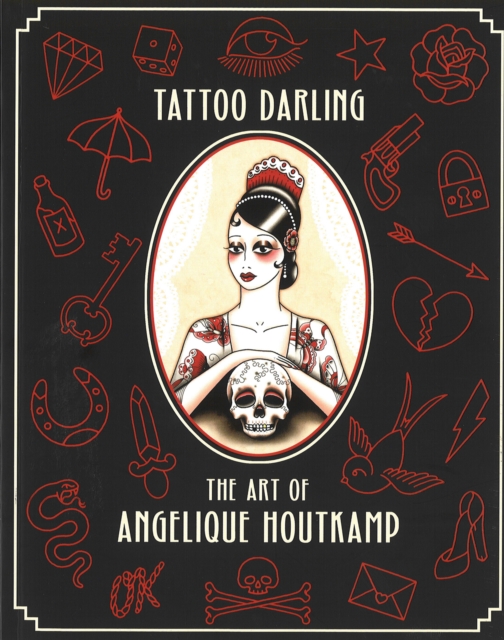 Tattoo Darling : The Art of Angelique Houtkamp, Paperback / softback Book