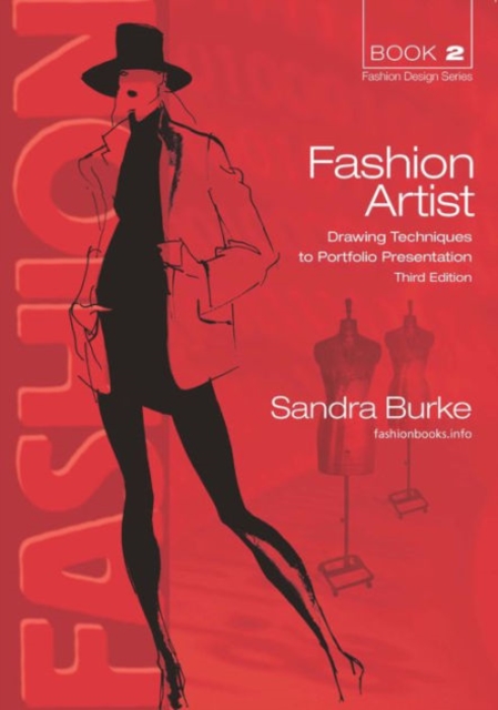 Fashion Artist 3ed : Drawing Techniques to Portfolio Presentation, Paperback / softback Book