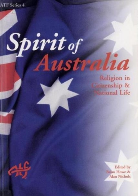 Spirit of Australia : Religion in Citizenship and National Life, Paperback / softback Book