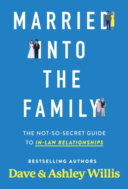 Married into the Family : The Not-So-Secret Top Secret Guide to In-Law Relationships, Paperback / softback Book