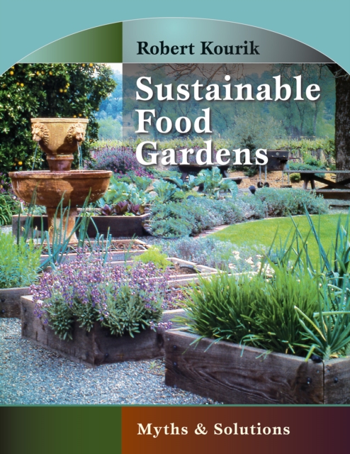 Sustainable Food Gardens : Myths and Solutions, Paperback / softback Book