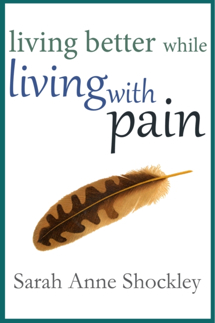 Living Better While Living With Pain, EPUB eBook