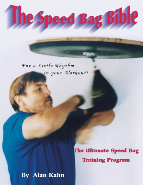 The Speed Bag Bible : The ultimate speed bag training program, EPUB eBook