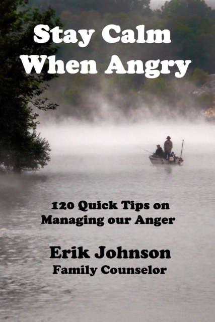 Stay Calm When Angry: 120 Quick Tips on Managing our Anger, EPUB eBook