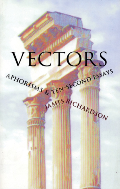 Vectors : Aphorisms & Ten-Second Essays, Paperback / softback Book