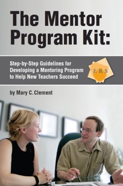 The Mentor Program Kit : Lessons from Districts Successfully Meeting the Challenge, Paperback / softback Book