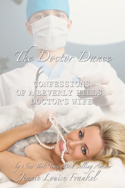The Doctor Dance : Confessions of a Beverly Hills Doctor's Wife, EPUB eBook