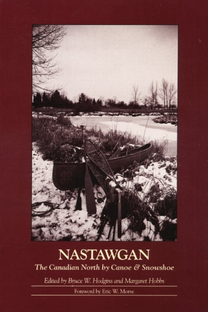 Nastawgan : The Canadian North by Canoe & Snowshoe, Paperback / softback Book