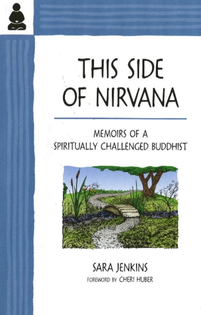 This Side of Nirvana : Memoirs of a Spiritually Challenged Buddhist, Paperback / softback Book