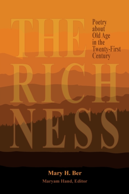 The Richness : Poetry about Old Age in the Twenty-First Century, Paperback / softback Book