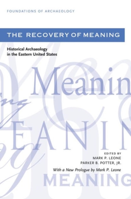 The Recovery of Meaning : Historical Archaeology in the Eastern United States, Paperback / softback Book