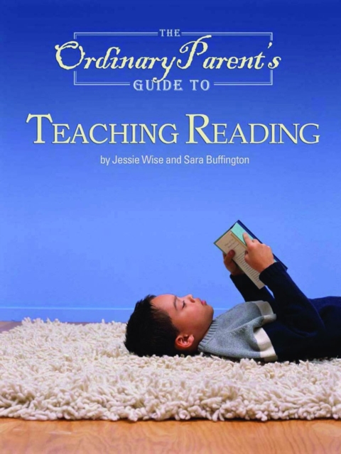 The Ordinary Parent's Guide to Teaching Reading, Paperback / softback Book