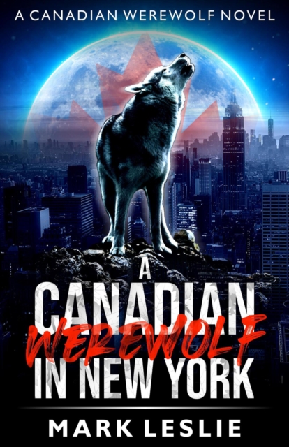 Canadian Werewolf in New York, EPUB eBook