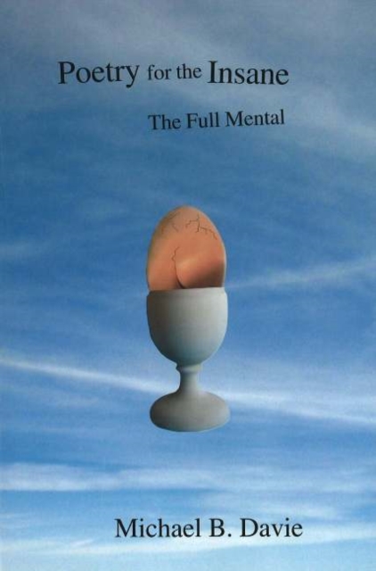 Poetry for the Insane : The Full Mental, Paperback / softback Book