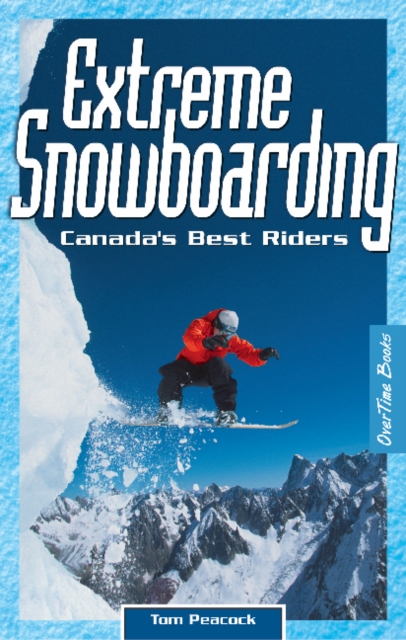 Extreme Snowboarding : Canada's Best Riders, Paperback / softback Book