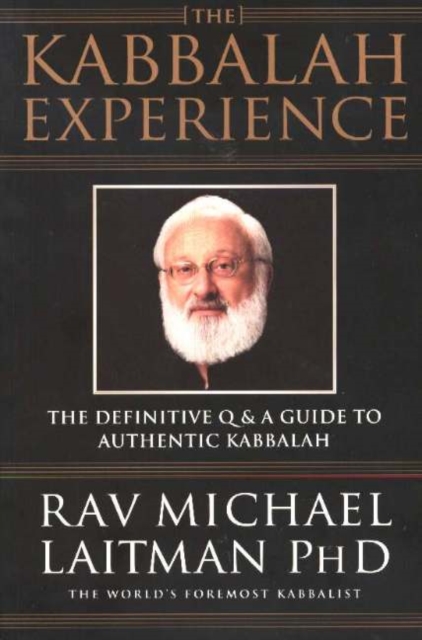 Kabbalah Experience : The Definitive Q&A Guide to Authentic Kabbalah, Paperback / softback Book