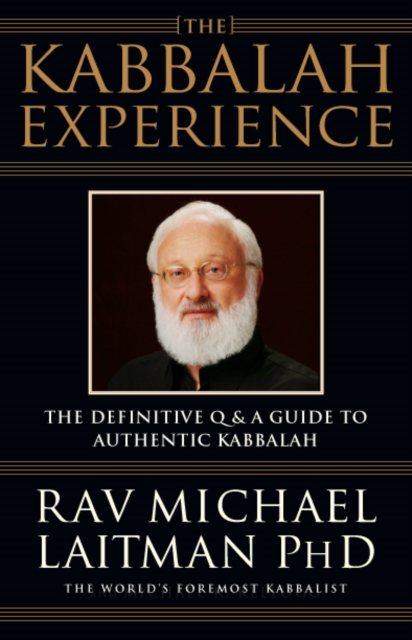 The Kabbalah Experience : The Definitive Q&A Guide to Authentic Kabbalah, EPUB eBook