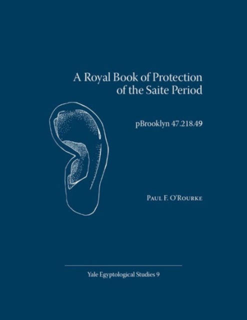 A Royal Book of Protection of the Saite Period : pBrooklyn 47.218.49, Paperback / softback Book